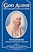God Alone: The Life and Letters of a Saint