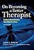 On Becoming a Better Therapist: Evidence-Based Practice One Client at a Time