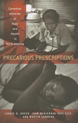 Precarious Prescriptions: Contested Histories of Race and Health in North America