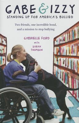 Gabe & Izzy: Speaking Up for America's Bullied (Hardcover)