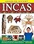 Hands-On History! Incas: Step into the spectacular world of ancient South America, with 340 exciting pictures and 15 step-by-step projects