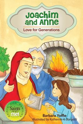 Joachim and Anne: Love for Generations (Saints and Me!)