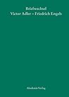 Victor Adler / Friedrich Engels, Briefwechsel (German Edition)