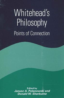 Whitehead's Philosophy: Points of Connection (Constructive Postmod Tht (Dis))