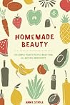 Homemade Beauty by Annie Strole
