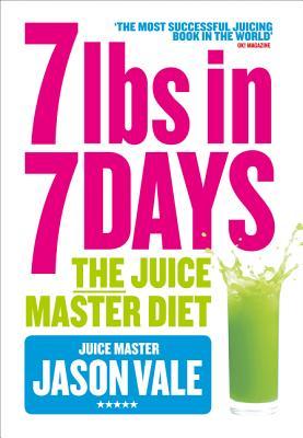 TheJuice Master Diet 7lbs in 7 Days by Vale, Jason ( Author ) ON Jan-05-2012, Paperback