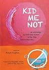 Kid Me Not by Aralyn Hughes