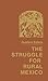 The Struggle for Rural Mexico by Gustavo Esteva