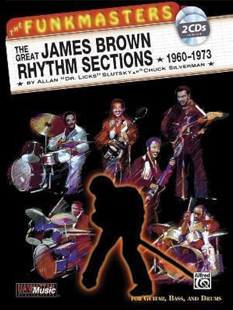 The Funkmasters -- The Great James Brown Rhythm Sections 1960-1973: For Guitar, Bass and Drums, Book & Online Audio (Manhattan Music Publications)