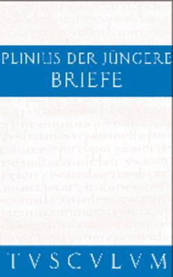 Briefe / Epistularum libri decem: Lateinisch - Deutsch (Sammlung Tusculum) (German Edition)