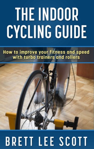 The Indoor Cycling Guide: How to improve your fitness and speed with turbo trainers and rollers (Iron Training Tips)