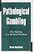 Pathological Gambling by Brian Castellani