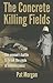 The Concrete Killing Fields : One Woman's Battle to Break the Cycle of Homelessness