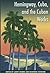 Hemingway, Cuba, and the Cuban Works by Larry Grimes