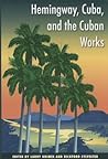 Hemingway, Cuba, and the Cuban Works
