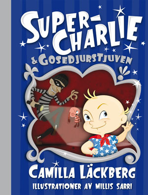 Super-Charlie & gosedjurstjuven (Hardcover)