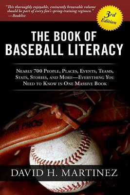 The Book of Baseball Literacy: Nearly 700 People, Places, Events, Teams, Stats, and Stories - Everything You Need to Know in One Massive Book