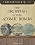 The Dropping of the Atomic Bombs: A History Perspectives Book (Perspectives Library)