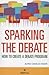 Sparking the Debate: How to...