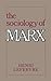The Sociology of Marx (Morningside Books)