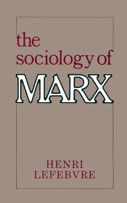 The Sociology of Marx (Morningside Books)