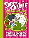 Super-Charlie & monsterbacillerna by Camilla Läckberg