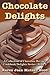 Chocolate Delights Cookbook...