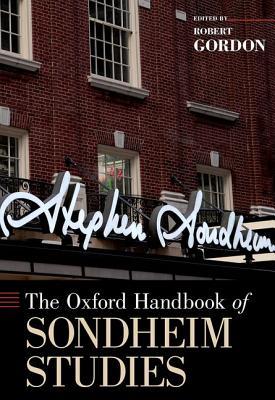 The Oxford Handbook of Sondheim Studies (Oxford Handbooks)