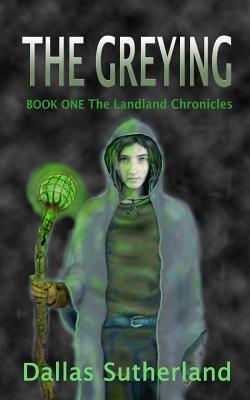 The Greying (The Landland Chronicles, #1)