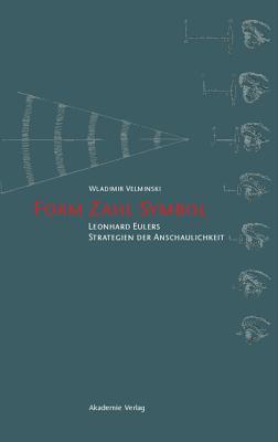 Form. Zahl. Symbol: Leonhard Eulers Strategien der Anschaulichkeit