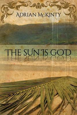 The Sun Is God (Paperback)