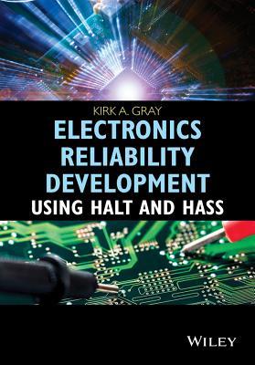 Next Generation HALT and HASS: Robust Design of Electronics and Systems (Quality and Reliability Engineering Series)