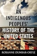 An Indigenous Peoples' History of the United States (ReVisioning American History, #3)