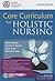 Core Curriculum for Holistic Nursing: .