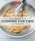 The Complete Cooking for Two Cookbook: 650 Recipes for Everything You&#x27;ll Ever Want to Make 