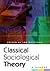 Classical Sociological Theory: A Reader