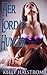 Her Lord's Hunger (Rough and Reluctant Erotica)