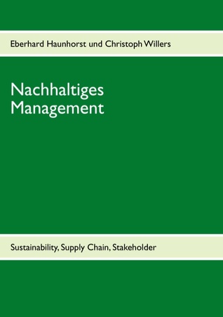 Nachhaltiges Management: Sustainability, Supply Chain, Stakeholder (German Edition)