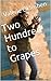 Two Hundred to Grapes