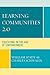 Learning Communities 2.0 by William G. Spady