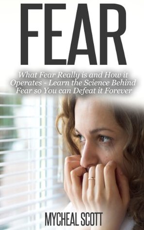 Fear: The Science Behind fear and How It Operates (Kindle Edition)