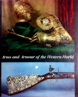 Arms And Armour Of The Western World (Hardcover)