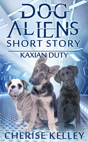 Kaxian Duty (Dog Aliens, #1.5)