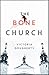 The Bone Church by Victoria Dougherty