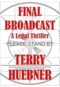 Final Broadcast: A Legal Thriller