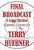 Final Broadcast: A Legal Th...