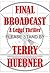 Final Broadcast: A Legal Th...
