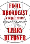Final Broadcast: A Legal Thriller (The Final Series Book 2) Final Broadcast: A Legal Thriller (The Final Series Book 2)
