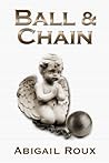 Book cover for Ball & Chain (Cut & Run, #8)