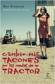 Portada de Cambio mis tacones por las ruedas de un tractor, de Ree Drummond